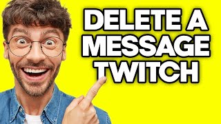 How To Delete A Message On Twitch If You Are A Mod 2023 [upl. by Pessa]