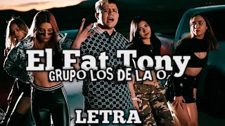 El Fat Tony  Grupo Los De La O VideoLyric [upl. by Karla]