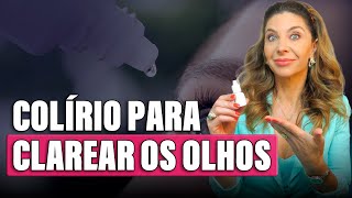 Colírio Para Clarear os Olhos [upl. by Dinsmore778]