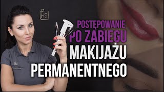 Makijaż permanentny  co po zabiegu [upl. by Esta523]