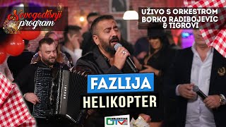 FAZLIJA  HELIKOPTER  2022  UZIVO  UZ ORK BORKO RADIVOJEVIC amp TIGROVI NG  OTV VALENTINO [upl. by Leyameg]