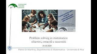 Problem solving in matematica obiettivi ostacoli e necessità PDi Martino Università di Pisa [upl. by Noryak704]