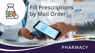 How to fill your prescriptions by mail order [upl. by Kurys966]