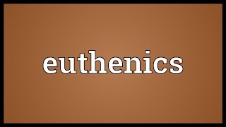 Euthenics Meaning [upl. by Ori]