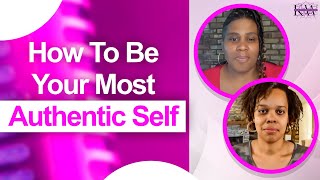 How To Be Your Most Authentic Self  The Journey To Authenticity [upl. by Nahgeem]