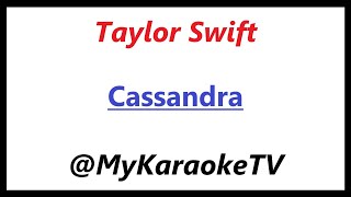 Cassandra KARAOKE Taylor Swift [upl. by Nerred]