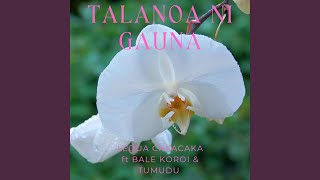 Talanoa Ni Gauna feat Bale Koroi amp Ledua Cakacaka [upl. by Gnof]