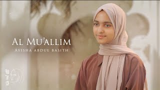 Al Muallim  Ayisha Abdul Basith [upl. by Yantruoc855]