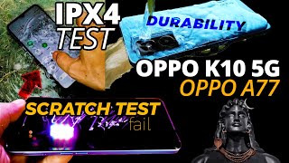 Oppo K10 5G  What is IPX4⛈️Waterproof Scratch Test failDurability Test I Oppo A77 [upl. by Eibbor945]