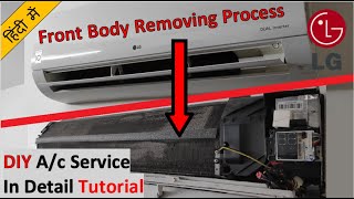 LG Ac DIY Full Service tutorial Process of Removing Front Body of Ac  NO COST ₹0 [upl. by Ahsinac]