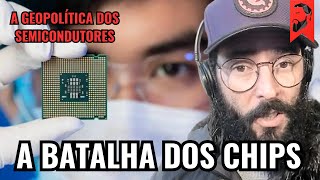 A BATALHA DOS SEMICONDUTORES  A GEOPOLÍTICA DOS CHIPS DE COMPUTADORES [upl. by Oilisab]