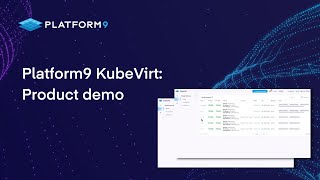 Platform9 KubeVirt overview and demo [upl. by Ynohtna]