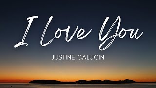 I Love You  Justine Calucin [upl. by Norvol]