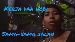 kerja dan hobi samasama jalan [upl. by Tsan]