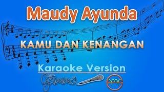 Maudy Ayunda  Kamu dan Kenangan Karaoke  GMusic [upl. by Melvyn]