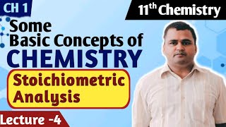 Stoichiometric Analysis  Some Basic Concepts of Chemistry  Class 11  chapter1  Lecture 4 [upl. by Attolrahc]