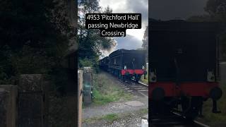 4953 ‘Pitchford Hall’ passing Newbridge Crossing [upl. by Augusto]