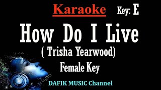 How Do I Live Karaoke Trisha Yearwood Female key E [upl. by Demah919]