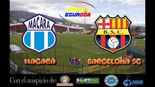 🛑 EN VIVO  PARTIDO CD MACARÁ VS BARCELONA SC  FECHA 6  LIGAPRO  Formato AUDIO [upl. by Amle]