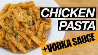 Chicken Pasta with Vodka Sauce Recipe Quick amp Easy [upl. by Eastlake]