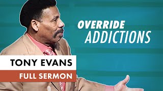 How to Overcome Your Addictions  Tony Evans Sermon [upl. by Alexio]