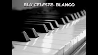 Blu Celeste  BLANCO Piano Cover [upl. by Ladnyk]