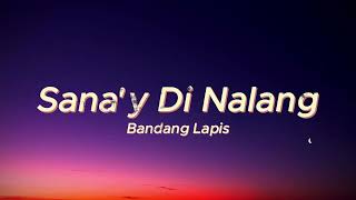 Sanay di nalang  Bandang Lapis Lyrics  FeysDaily [upl. by Stephi]