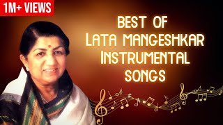 Best Of Lata Mangeshkar Instrumental Songs  Hits of Lata Mangeshkar [upl. by Wisnicki]