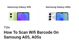 How To Scan Wifi Barcode On Samsung A05 A05s [upl. by Ylaek]