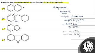 Among the given organic compounds the total number of aromatic compounds is A B C D [upl. by Neibart581]