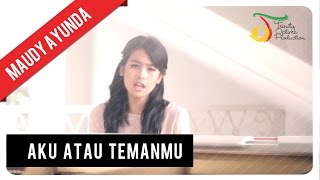 Maudy Ayunda  Aku Atau Temanmu  Official Video Klip [upl. by Haig]