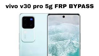 Vivo v30 pro 5g frp bypass latest version [upl. by Hesta350]