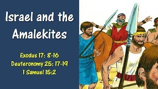 OT5 7 Israel and the Amalekites [upl. by Collyer87]