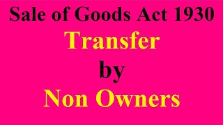 Transfer of title by non owners in Sale of Goods Act 1930  Rights of Transfer of Property in goods [upl. by Fillbert]