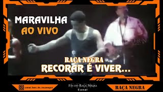 Raça Negra Maravilha Ao Vivo  Recordar é Viver [upl. by Belia]