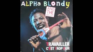 Alpha Blondy And The Wailers Travailler Cest Trop Dur LP [upl. by Igor739]