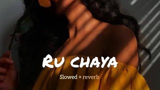 Ru chaya slowedreverb full song 🎧🖤 [upl. by Lipcombe117]