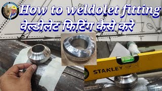 How to weldolet fitting वेल्डोलेट फिटिंग कैसे करे global chauhan tv [upl. by Nats458]