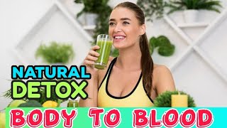 Natural Detox  Body To Blood at home [upl. by Bevon]