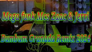 Mega funk Mcs Zaac amp Jerri Bumbum Granada Remix 2024 dj djhouse megafunk eletrofunk [upl. by Yhtomit]