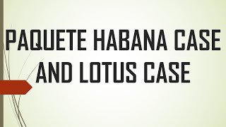 Paquete habana case and Lotus case [upl. by Pet]