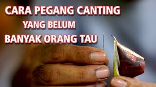 Cara Pegang CANTING yang belum banyak Orang Tau ‼️ DUNIA MALAM 26A [upl. by Bonilla]