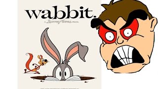 Wabbit A Looney Tunes Production  Ben Rants  Benthelooney [upl. by Nimar]