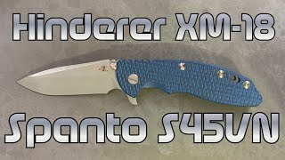 Hinderer XM18 35 Spanto S45VN amp Comparison to Other Blade Shapes [upl. by Herta161]