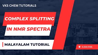 COMPLEX SPLITTING IN NMR SPECTRA MALAYALAM TUTORIAL [upl. by Haziza]