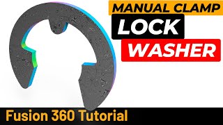 Fusion 360 Tutorial Manual Clamp  Lock Washer [upl. by Lawrenson]