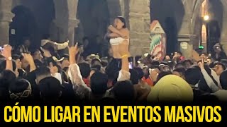 Cómo Ligar En Eventos Masivos [upl. by Jordana]