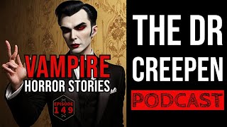 Podcast Episode 149 Vampire Horror Stories [upl. by Clarice]