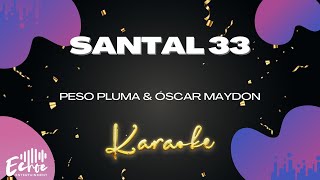 Peso Pluma amp Óscar Maydon  SANTAL 33 Versión Karaoke [upl. by Koball]