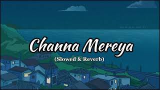 Channa Mereya ❤🧿 Slowed  Reverb Lofi Song 🎶 [upl. by Annaid]